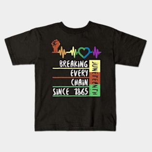 breaking every chain since 1865 women men juneteenth freedom Kids T-Shirt